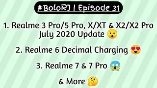 Realme 3 Pro/5 Pro, X/XT & X2/X2 Pro July 2020 Update | Realme 6 Decimal Charging | Realme 7 & 7 Pro