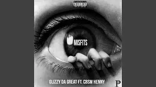 Misfits (feat. Cbsm Henny)