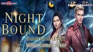NightBound | Ch. 16 (END) - What Comes After | Choices | GamePlay