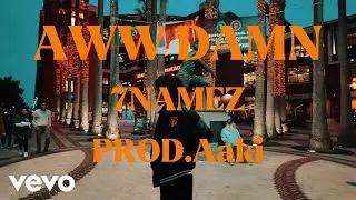 7namez - AWW DAMN
