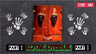 KISAH KOTAK DYBBUK ((PART 1)) | KEVIN MANNIS | KOTAK YAHUDI JANGAN BUAT MAIN