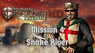 Stronghold Crusader HD - Extreme Trail Mission 4: Snake River