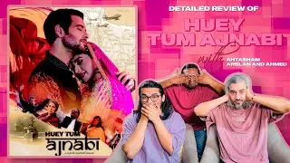 Huye Tum Ajnabi | Detailed Review | Kamran Shahid | Sadia Khan | Mikaal Zulfiqar | #akbuzz