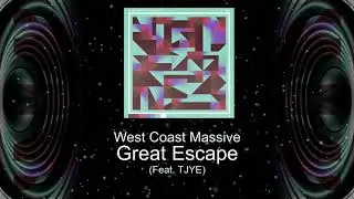 West Coast Massive - Great Escape (Feat  TJYE)