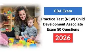 Практический тест CDA 2026 (НОВЫЙ) Экзамен специалиста по развитию ребёнка: 50 вопросов и ответов