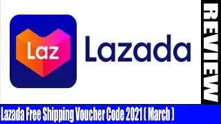 Lazada Free Shipping Voucher Code 2021 (March) - Interested To Use This Code? Watch It! | DodBuzz