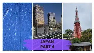 Japan Part IV 🇯🇵 Tokyo Tower🗼TeamLab Planets 💫 