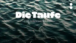 Die Taufe – Dein Jordan ins echte Leben | Michael Heitmann | 27.April 2025