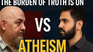 The Burden of Truth Is on Atheism | Who Created God? Consciousness, Creation & Reason