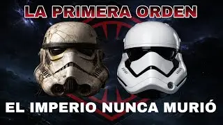 La Primera Orden: el Imperio que aprendi&oacute; de su derrota
