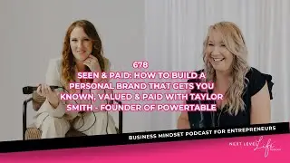 678 -Seen & Paid: How to Build a Personal Brand That Gets You Known, Valued & Paid with Taylor Smith