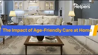 The Impact of Age Friendly Care at Home