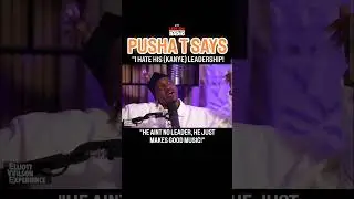 PUSHA T SAYS HE HATES KANYE WEST LEADERSHIP