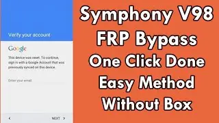 Symphony V98 FRP Bypass Gmail Account Unlock | Without Box Without Dead Risk | 100% Working Done