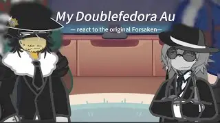 (2x speed) My Doublefedora Au react to the original Forsaken 👀(like Wip 💔)(future angst )