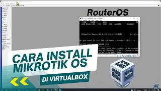 HOW TO INSTALL MIKROTIK OS ON VIRTUALBOX | FULL TUTORIAL