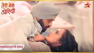 Angad-Gurnoor gire ek doosre ki baahon mein! | Ep.543 | Latest | Teri Meri Doriyaann | Mon-Sun | 7PM