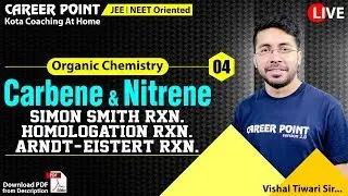 Carbene & Nitrene L-4 | Simon Smith Rxn. | Homologation Reaction |  NEET & JEE | VT Sir | CP Kota