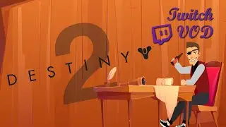 Let Failsafe go Fishing // Destiny 2 // Twitch VOD