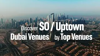 Discover SO/ Uptown Dubai Venues by Top Venues