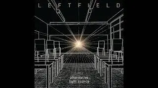 Leftfield - Alternative Light Source [Slow Version]