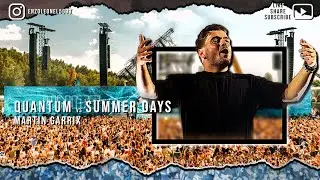 Martin Garrix - Quantum vs Summer Days (Mashup)