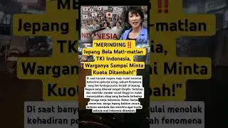 Heboh! Jepang Menolak Keras Imigran Asing Tapi Beda Soal Dengan Indonesia!#viral #shorts #viralvideo