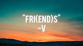 Friends - V (BTS) Lyrics
