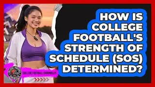How Is College Football's Strength Of Schedule (SOS) Determined? - College Football Chronicles