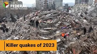 Deadliest earthquakes of 2023, from Turkey to Syria to China | The Federal