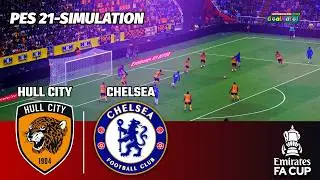 🔴 Hull City vs Chelsea | FA Cup | PES 21 Realistic Simulation | Full Match HD ⚽🔥