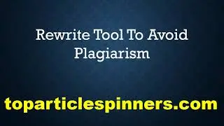 Rewrite Tool To Avoid Plagiarism