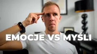 Emocje vs Myśli: Jak Utożsamianie się z Jednym Niszczy R&oacute;wnowagę?