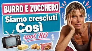 🧈 Burro che &lsquo;fluidifica&rsquo; e merendine &lsquo;nutrienti&rsquo;: la verit&agrave; dietro gli spot anni &rsquo;80-&rsquo;90