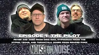 Noise on Noise Episode 1 Ding Mao & Hypnoman. Hosted by Tarantula Jones