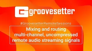 Mixing and routing multi channel uncompressed remote audio streaming signals