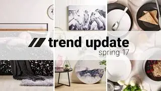 Homeware Trend Update Spring 2017