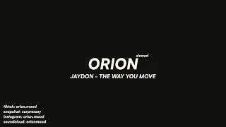 JayDon - The Way You Move (slowed + reverb)