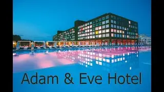 Adam & Eve Hotel 2023 | Antalya, Belek | Turkey | 5* All Inclusive Hotel
