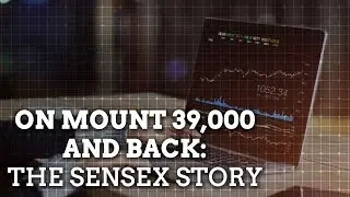 Sensex on Mount 39k and back; here's why