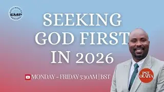 Seek the Lord First. Early Morning Prayer. 8/2026. Pastor Ola Olaiya
