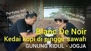 Blanc De Noir Coffee Brewery, a coffee shop in Gunung Kidul, Yogyakarta | Coffee roasting with WE...