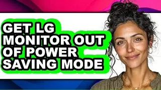How to Get Lg Monitor Out of Power Saving Mode (easy Method)