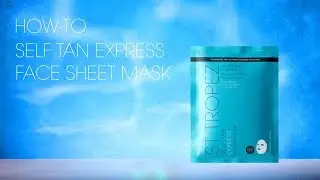How To Apply St.Tropez Self Tan Express Face Sheet Mask