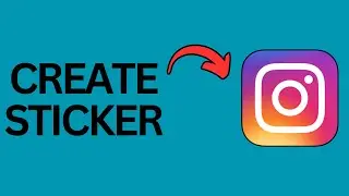How to Create Stickers in Instagram?