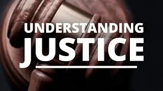 Understanding Justice