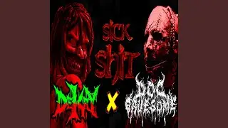 SICKSHIT! (feat. Doc Gruesome)