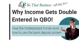 Why Income gets Double Entered in Quickbooks Online (Undeposited Funds & Deposits Explained)