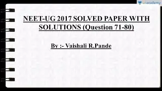 Analysis of Past Year Question Paper for NEET/AIPMT (2017) : Biology - Question 71 to 80