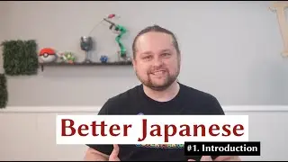 Better Japanese - Introduction to a better method of learning Japanese.